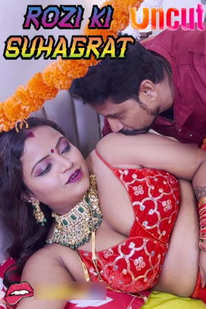 Rozi Ki Suhagrat 2024 Hindi Uncut Short Films