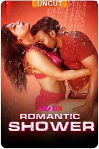 Romantic Shower 2024 Hindi MoodX Short Films Online