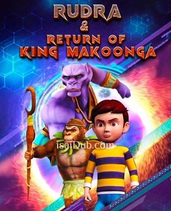 Rudra And Return Of King Makoonga (2024) Multi Audio Hindi Dubbed