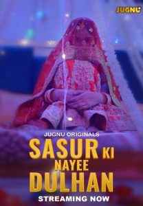 Sasur Ki Nayee Dulhan 2024 Hindi Jugnu S01E01T04 Web Series