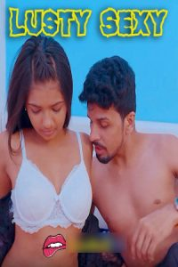 Lusty Sexy 2024 Hindi Uncut Short Films