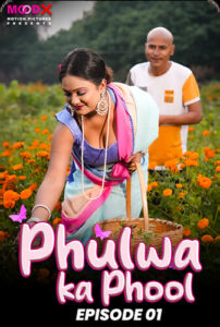 Phulwa ka Phool 2024 MoodX S01E01 Web Series Online