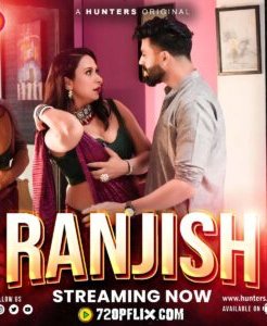 Ranjish (2023) S01 Hindi Hunters