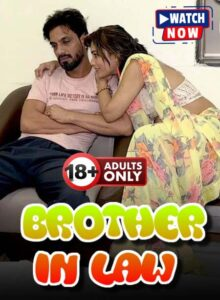 Brother In Law -Zoya Rathore (2024) Hindi Uncut Hot Short