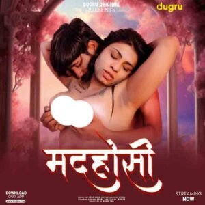 Madhosi (2024) Hindi Uncut Dugru Hot Short Film