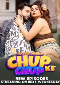 Chup Chup Ke (2025) Uncut S01E04T06 Hindi HulChul Hot Web Series