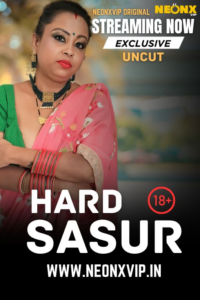 Hard Sasur (2025) Hindi Uncut NeonX Hot Short