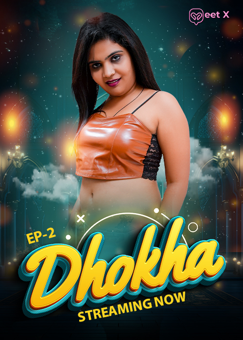 Dhokha 2025 MeetX S01E02 Hindi Web Series