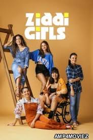 Ziddi Girls (2025) Hindi Season 1 Complete