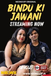 Bindu Ki Jawani (2025) UNRATED NeonX Hindi Hot Short