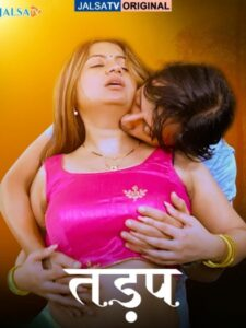 Tadap (2025) UNRATED JalsaTV Hindi S01E01 Hot Series