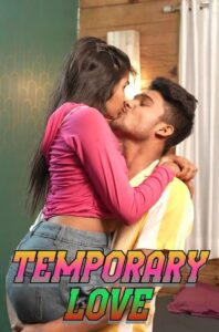 Temporary Love 2025 Hindi Uncut Short Films